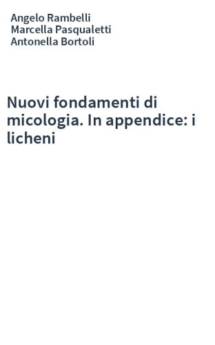 Nuovi fondamenti di micologia. In appendice: i licheni