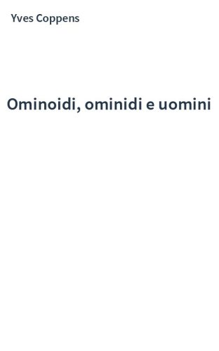 Ominoidi, ominidi e uomini
