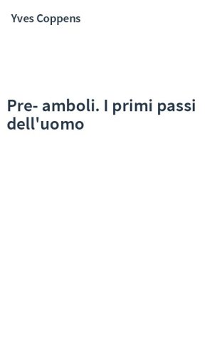 Pre-amboli. I primi passi dell'uomo