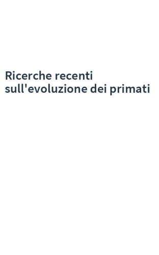 Ricerche recenti sull'evoluzione dei primati