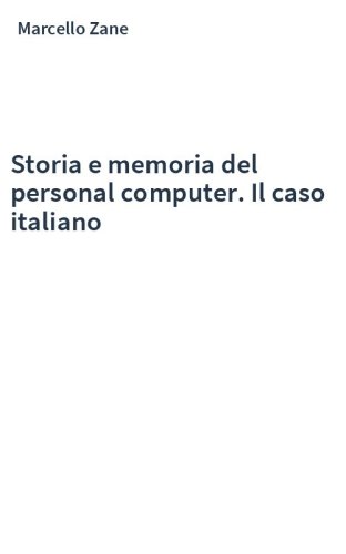 Storia e memoria del personal computer. Il caso italiano