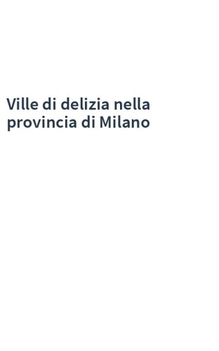 Ville di delizia nella provincia di Milano