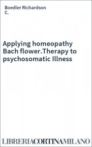 Applying homeopathy Bach flower.Therapy to psychosomatic Illness