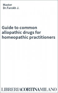 Guide to common allopathic drugs for homeopathic practitioners