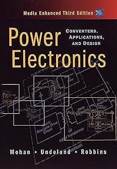 Power Electronics: Converters, Applications and Design
