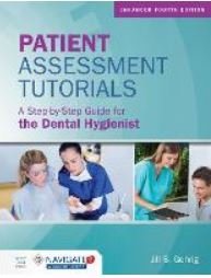 Patient Assessment Tutorials: a Step-by-Step Guide for the Dental Hygienist