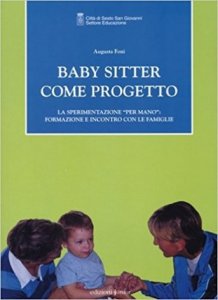 Baby sitter come progetto. La sperimentazione «per mano»: formazione e incontro con le famiglie