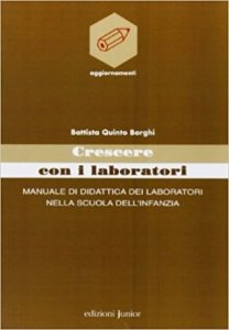 Crescere con i laboratori. Manuale di didattica dei laboratori nella scuola dell'infanzia