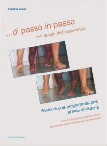 ... Di passo in passo. Nel tempo dell'occorrenza. Storia di una programmazione al nido d'infanzia