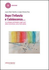Dopo l'infanzia e l'adolescenza. Lo sviluppo psicologico negli anni della transizione verso l'età adulta
