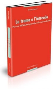 La trama e l'intreccio. Percorsi dell'identità giovanile nella post-modernità