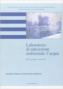 Laboratorio di educazione ambientale: l'acqua. Idee, progetti, materiali