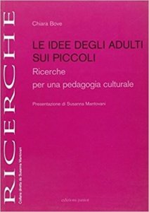 Le idee degli adulti sui piccoli. Ricerche per una pedagogia culturale