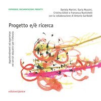 Progetto e/è ricerca. Approfondimenti ed esperienze nei servizi educativi per l'infanzia