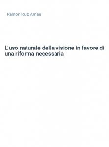 L'uso naturale della visione in favore di una riforma necessaria