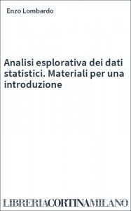 Analisi esplorativa dei dati statistici. Materiali per una introduzione