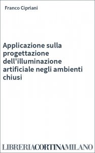 Applicazione sulla progettazione dell'illuminazione artificiale negli ambienti chiusi