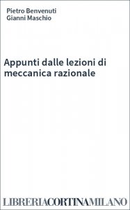 Appunti dalle lezioni di meccanica razionale