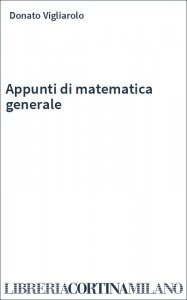 Appunti di matematica generale