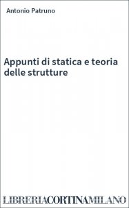 Appunti di statica e teoria delle strutture