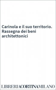 Carinola e il suo territorio. Rassegna dei beni architettonici