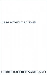 Case e torri medievali