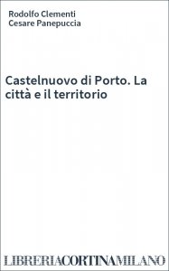 Castelnuovo di Porto. La città e il territorio