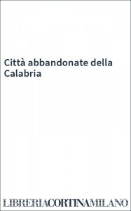 Città abbandonate della Calabria