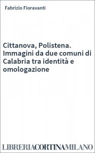 Cittanova, Polistena. Immagini da due comuni di Calabria tra identità e omologazione