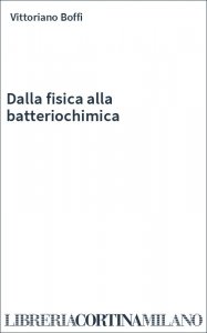 Dalla fisica alla batteriochimica