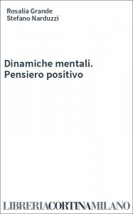 Dinamiche mentali. Pensiero positivo