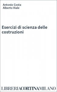 Esercizi di scienza delle costruzioni