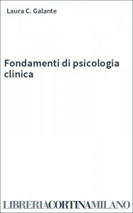 Fondamenti di psicologia clinica
