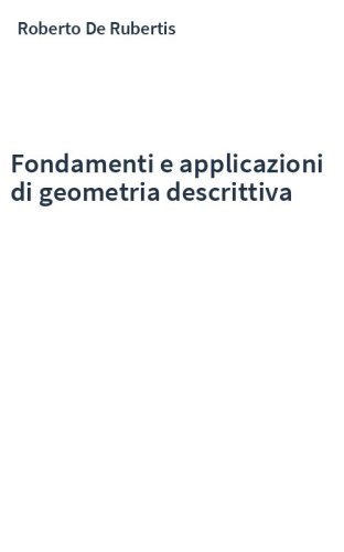 Fondamenti e applicazioni di geometria descrittiva