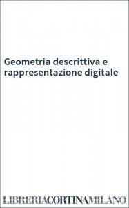 Geometria descrittiva e rappresentazione digitale
