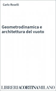 Geometrodinamica e architettura del vuoto