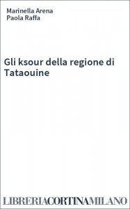 Gli ksour della regione di Tataouine