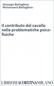 Il contributo del cavallo nelle problematiche psico-fisiche