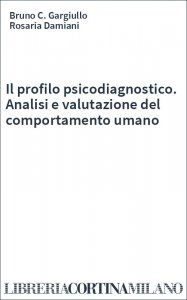 Il profilo psicodiagnostico. Analisi e valutazione del comportamento umano