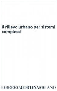 Il rilievo urbano per sistemi complessi