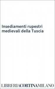 Insediamenti rupestri medievali della Tuscia