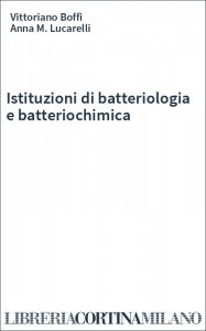Istituzioni di batteriologia e batteriochimica