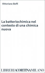 La batteriochimica nel contesto di una chimica nuova