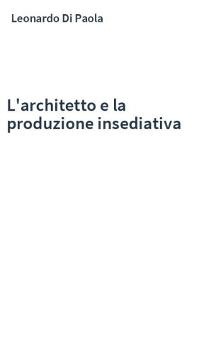 L'architetto e la produzione insediativa