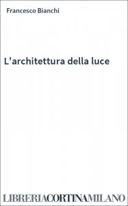 L'architettura della luce