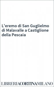L'eremo di San Guglielmo di Malavalle a Castiglione della Pescaia