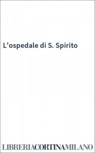 L'ospedale di S. Spirito