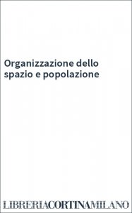 Organizzazione dello spazio e popolazione