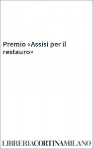 Premio «Assisi per il restauro»