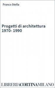Progetti di architettura 1970-1990